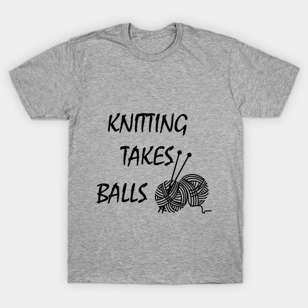 Knittng takes balls T-Shirt by DunieVu95